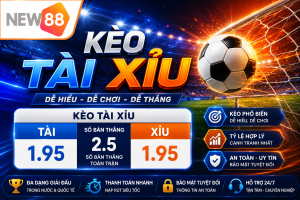 Chi tiết thông tin về kèo tài xỉu tại nhà cái New88
